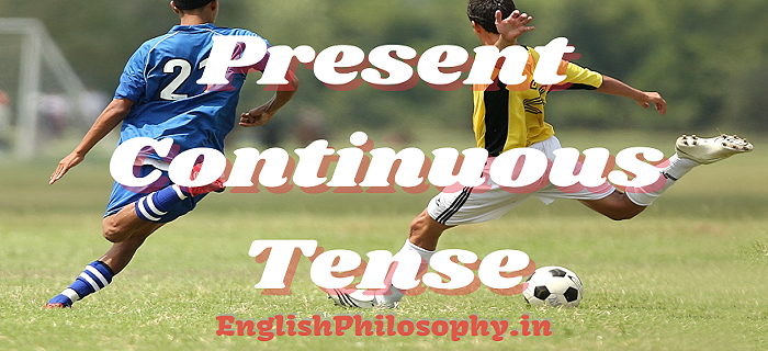 Present Continuous Tense - English Philosophy