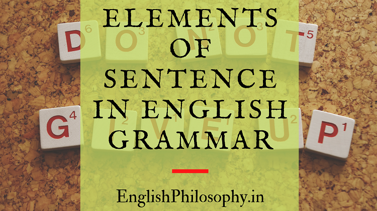 Elements of Sentence in English Grammar - English Philosophy