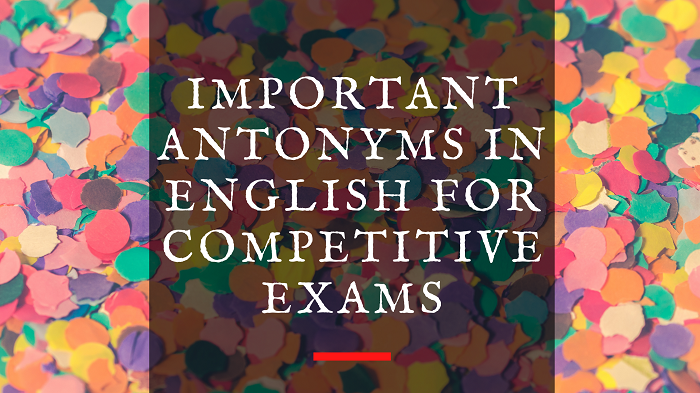 Important Antonyms in English for Competitive Exams