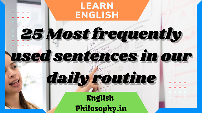 25 Most frequently used sentences in English - English Philosophy