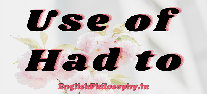 Use of Had to - English Philosophy