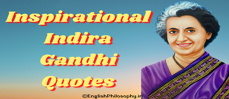 Indira Gandhi Quotes - English Philosophy
