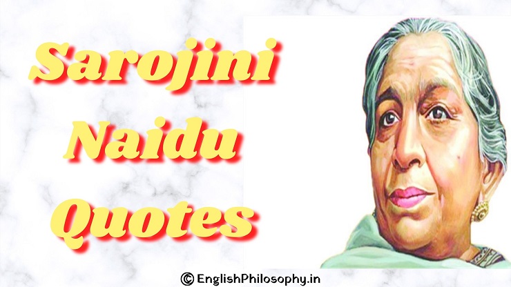 Sarojini Naidu Quotes - English Philosophy