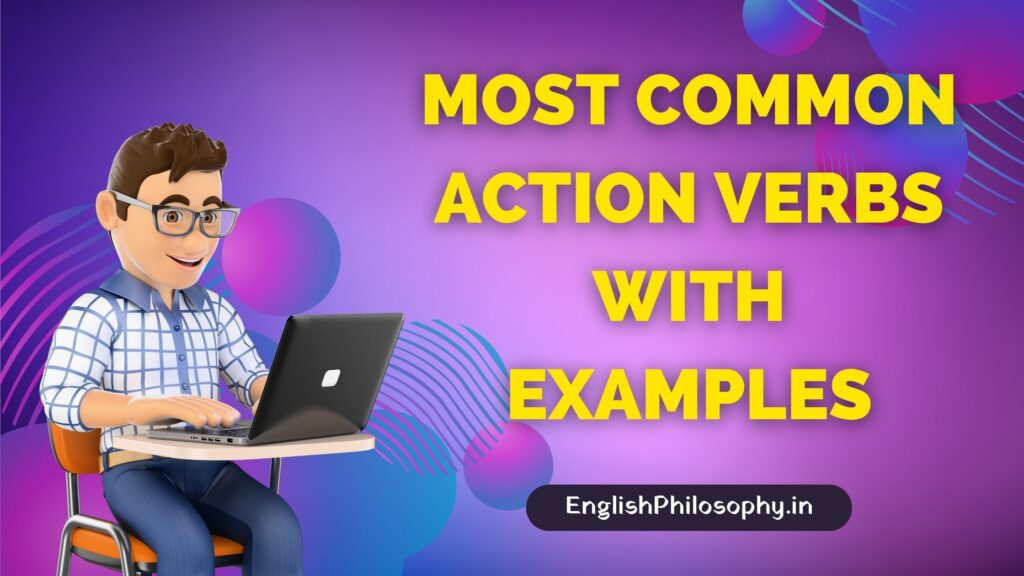 Most Common Action Verbs With Examples - English Philosophy